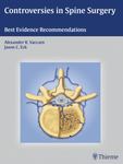 Controversies in spine surgery : best evidence recommendations
