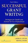 Successful grant writing : strategies for health and human service professionals