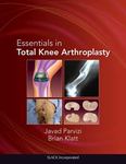 Essentials in total knee arthroplasty