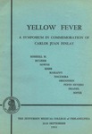 Yellow fever, a symposium in commemoration of Carlos Juan Finlay, 1955