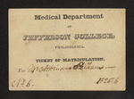 Medical Department of Jefferson College, Philadelphia. Ticket of Matriculation. For Mr. Atkinson Pelham by Atkinson Pelham