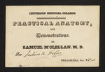 Jefferson Medical College. Practical Anatomy, and Demonstrations. By Samuel M'Clellan, M.D. For Julius A. Keffer by Samuel McClellan, MD and Julius A. Keffer