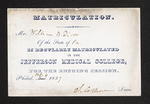 Matriculation. Mr. William B. Diver Of the State of Pa is Regularly Matriculated in the Jefferson Medical College, for the Ensuing Session. Philad. by Samuel Colhoun, MD and William B. Diver