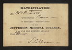 Matriculation. Mr. Wm. B. Diver Of the State of Penna. is Regularly Matriculated in the Jefferson Medical College, for the Ensuing Session. Philad. by Samuel Colhoun, MD and William B. Diver