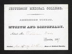 Jefferson Medical College. Admission Ticket. Museum and Dispensary. Admit Mr. William Diver. Philad. by Samuel Colhoun, MD and William B. Diver