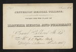 Jefferson Medical College. Ticket for the Class of Materia Medica and Pharmacy. Samuel Colhoun M.D. Professor. Admit Mr. S.C. Foster. Philadelphia by Samuel Colhoun, MD and Samuel C. Foster