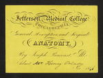 Jefferson Medical College of Philadelphia. General, Descriptive, and Surgical Anatomy, By Joseph Pancoast, MD. Admit Mr. Henry Orlady by Joseph Pancoast, MD and Henry Orlady