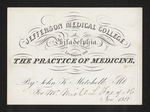 Jefferson Medical College of Philadelphia. Lectures on the Practice of Medicine, By John K. Mitchell, M.D. For Mr. Michael L Fox of NC Nov. 1851 by John K. Mitchell, MD and Michael Leonard Fox