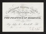 Jefferson Medical College of Philadelphia. Lectures on the Practice of Medicine, By John K. Mitchell, M.D. For Mr. Luther F. Halsey of Pa. Nov. 1851 by John K. Mitchell, MD and Luther F. Halsey