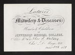 Lectures on Midwifery & Diseases of Women & Children at Jefferson Medical College. Admit Mr. Luther F. Halsey. Cha.s D. Meigs, M.D. Philad.a Oct. 1851 by Charles D. Meigs, MD and Luther F. Halsey