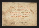 Jefferson Medical College of Philadelphia Lectures on Materia Medica and General Therapeutics. By Robert M. Huston, M.D. For Mr. Jos. C. Hathaway Oct. 1853 by Robert M. Huston, MD and Joseph C. Hathaway