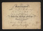 Matriculation. Mr. Joseph C. Hathaway Of the State of Mts is regularly Matriculated in the Jefferson Medical College, for the Ensuing Session. Philad.a Oct.r 16 1853 Robley Dunglison, Dean by Robley Dunglison, MD and Joseph C. Hathaway