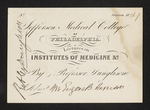 Jefferson Medical College of Philadelphia. Lectures on Institutes of Medicine &c. By Professor Dunglison. Admit Mr. Eugene B. Harrison by Robley Dunglison, MD and Eugene B. Harrison
