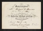 Matriculation. Mr. Eugene B. Harrison Of the State of Ohio is regularly Matriculated in the Jefferson Medical College, for the Ensuing Session. Philad.a Oct. 17 1856. Robley Dunglison, Dean by Robley Dunglison, MD and Eugene B. Harrison