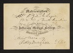 Matriculation. Dr. John E. Logan Of the State of North Carolina is regularly Matriculated in the Jefferson Medical College, for the Ensuing Session. Philad.a Oct. 20 1859 Robley Dunglison Dean by Robley Dunglison, MD and John E. Logan