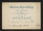Jefferson Medical College of Philadelphia. Lectures on Surgery. By Samuel D. Gross M.D. Admit James D. Noble 1860.61 by Samuel D. Gross, MD and James D. Noble