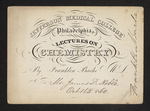 Jefferson Medical College of Philadelphia. Lectures on Chemistry By Franklin Bache M.D. For Mr. James D. Noble. Oct. 16th 1860 by Franklin Bache, MD and James D. Noble