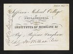 Jefferson Medical College of Philadelphia. Lectures on Institutes of Medicine &c. By Professor Dunglison Admit Mr. William Rice by Robley Dunglison, MD and William Rice