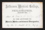 Jefferson Medical College, of Philadelphia. Session 1862-3 Admit Mr. David B. Willson of Pa. to the Lectures on Materia Medica and General Therapeutics, By Tho.s D. Mitchell, M.D., Prof. &c. by Thomas D. Mitchell, MD and David B. Willson