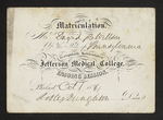 Matriculation. Mr. David B. Willson Of the State of Pennsylvania is regularly Matriculated in the Jefferson Medical College, for the Ensuing Session. Philad.a Oct. 1 1861 Robley Dunglison, Dean by Robley Dunglison, MD and David B. Willson