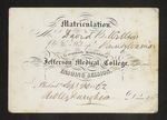 Matriculation. Mr. David B. Willson Of the State of Pennsylvania is regularly Matriculated in the Jefferson Medical College, for the Ensuing Session. Philad.a Sept. 20 1862 Robley Dunglison, Dean by Robley Dunglison, MD and David B. Willson