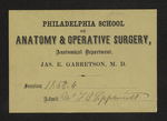 Philadelphia School of Anatomy & Operative Surgery, Anatomical Department. Jas. E. Garretson, M.D. Session 1863-4 Admit Mr. FB Lippincott by Jas. E. Garretson, M.D. and Franklin B. Lippincott