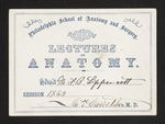 Philadelphia School of Anatomy and Surgery. Lectures on Anatomy. Admit Mr. F.B. Lippincott Session 1863 by Jas. E. Garretson, M.D. and Franklin B. Lippincott