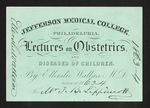 Jefferson Medical College. Philadelphia. Lectures on Obstetrics. and Diseases of Children. By Ellerslie Wallace M.D. Session of 1863-4 For Mr F.B. Lippincott by Ellerslie Wallace, MD and Franklin B. Lippincott