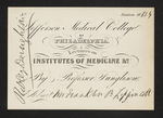 Jefferson Medical College of Philadelphia. Lectures on Institutes of Medicine &c. By Professor Dunglison. Admit Mr. Franklin B. Lippincott by Robley Dunglison, MD and Franklin B. Lippincott