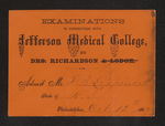 Examinations in Connection with Jefferson Medical College, By Dr. Richardson Admit Mr. FB Lippincott State of N.J. Philadelphia, Oct 12th 1863 by D. D. Richardson, MD and Franklin B. Lippincott