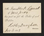 Mr. Franklin B. Lippincott of New Jersey has paid me for the Ticket of each Professor. Robley Dunglison, Dean. Nov 3 1863 by Robley Dunglison, MD and Franklin B. Lippincott