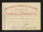 Jefferson Medical College. Philadelphia. Lectures on Obstetrics. and Diseases of Women & Children. By Ellerslie Wallace M.D. Session of 1864-5 For Mr. J.F. Dangerfield by Ellerslie Wallace, MD and Joseph F. Dangerfield