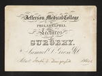 Jefferson Medical College of Philadelphia. Lectures on Surgery. By Samuel D. Gross M.D. Admit Joseph F. Dangerfield 1865+6 by Samuel D. Gross, MD and Joseph F. Dangerfield