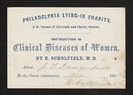 Philadelphia Lying-In Charity. S.W. Corner of Eleventh and Cherry Streets. Instruction in Clinical Diseases of Women, By E. Scholfield, M.D. Admit J.F. Dangerfield To the Course commencing Nov 1865 by E. Scholfield, MD and Joseph F. Dangerfield