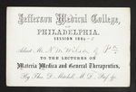 Jefferson Medical College, of Philadelphia. Session 1864-5 Admit Mr. NM Wilson of Pa. to the Lectures on Materia Medica and General Therapeutics, By Thos. D. Mitchell, M.D., Prof. &c. by Thomas D. Mitchell, MD and N. M. Wilson
