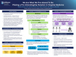 We Are What We Pre-Attend To Be: Piloting a Pre-Attendingship Rotation in Hospital Medicine by Timothy Kuchera, MD; Gretchen Diemer, MD; Jillian Zavodnick, MD; and Rebecca Jaffe, MD
